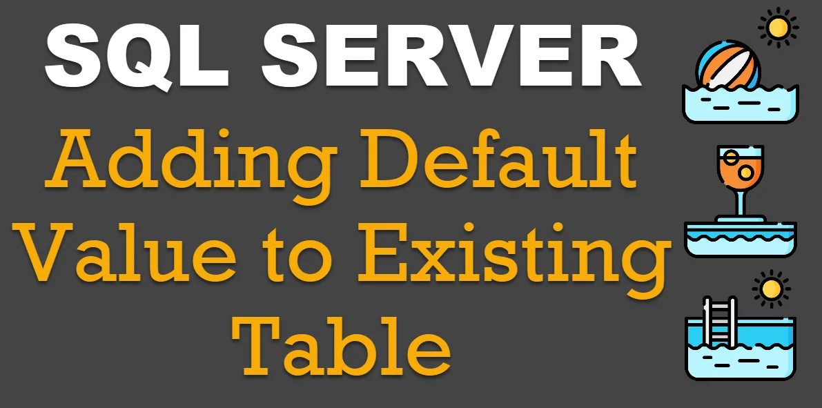 SQL SERVER Adding Default Value to Existing Table SQL Authority with Pinal Dave