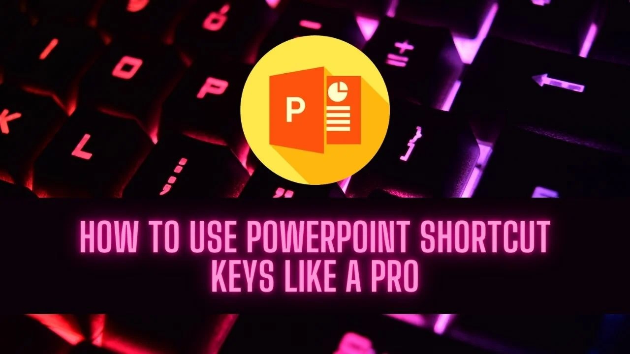 How to Use PowerPoint Shortcut Keys Like a Pro