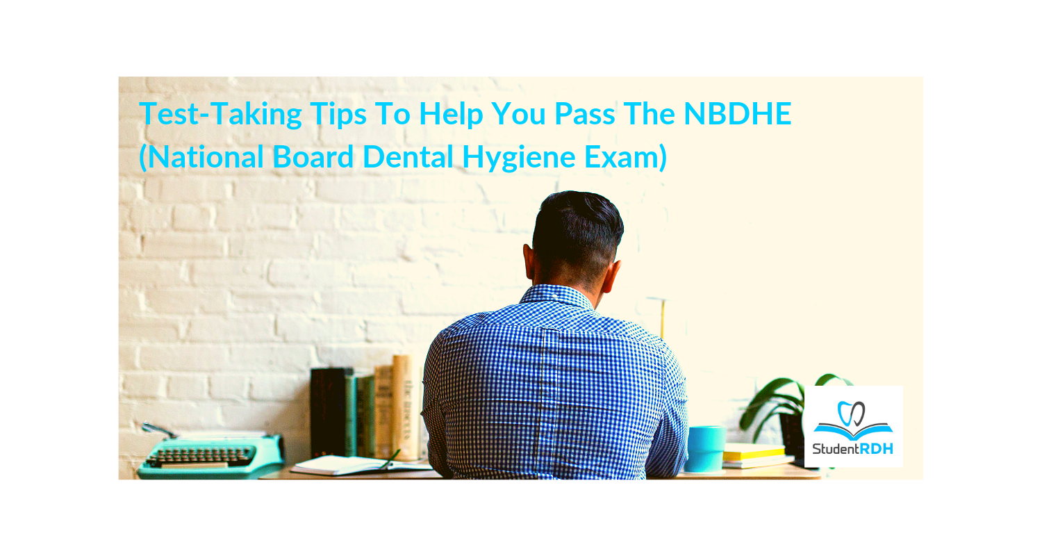 TestTaking Tips To Help You Pass The NBDHE (National Board Dental