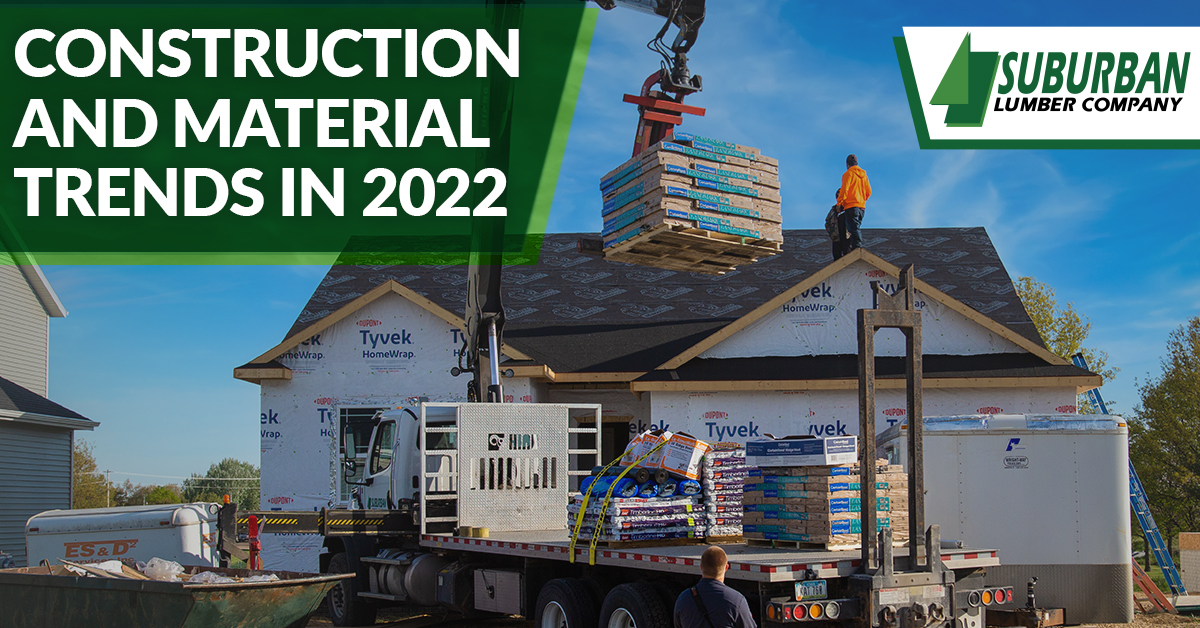 Construction and Material Trends In 2022