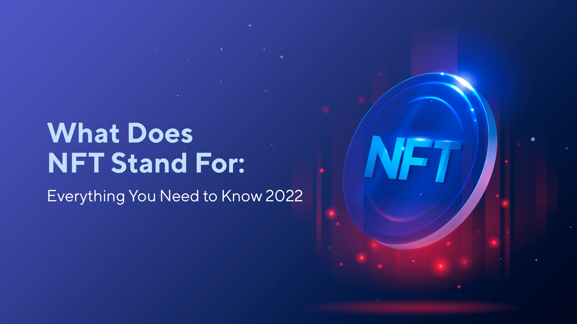 What Does NFT Stand For Everything You Need to Know 2023 Blog