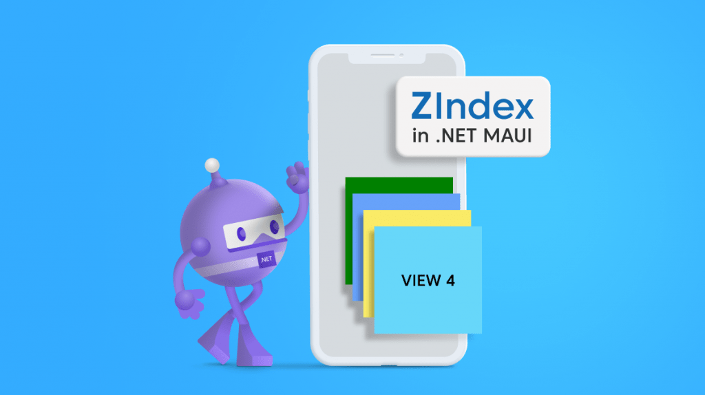 Handling Overlay Elements in MAUI with ZIndex Syncfusion Blogs