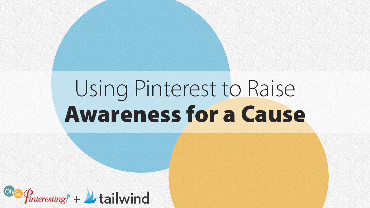 Using Pinterest to Raise Awareness for a Cause