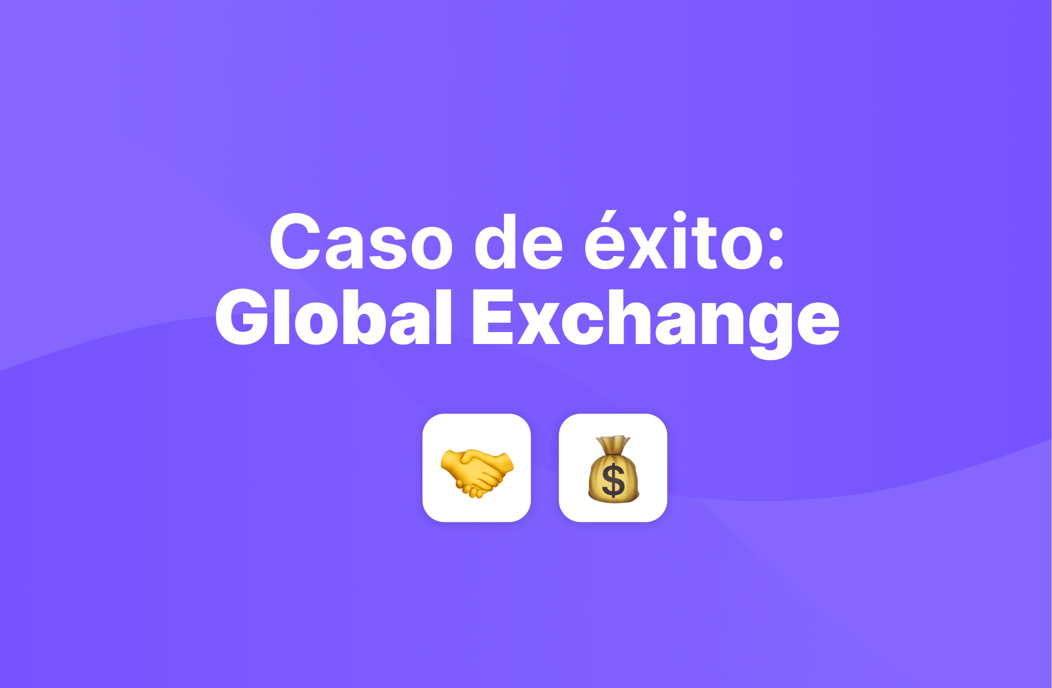 Global Exchange y Talana Caso de éxito