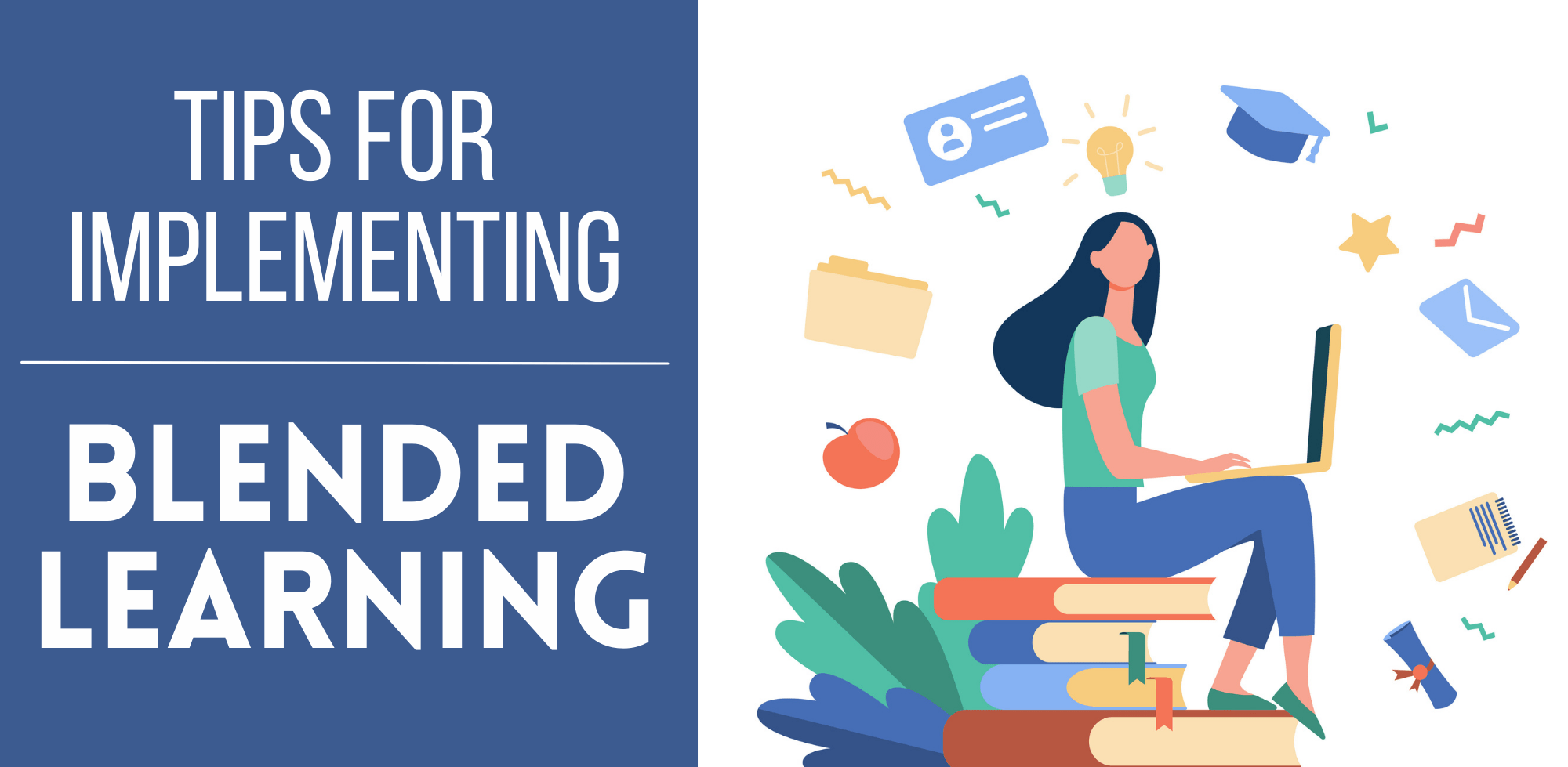 Tips for Implementing Blended Learning • TechNotes Blog