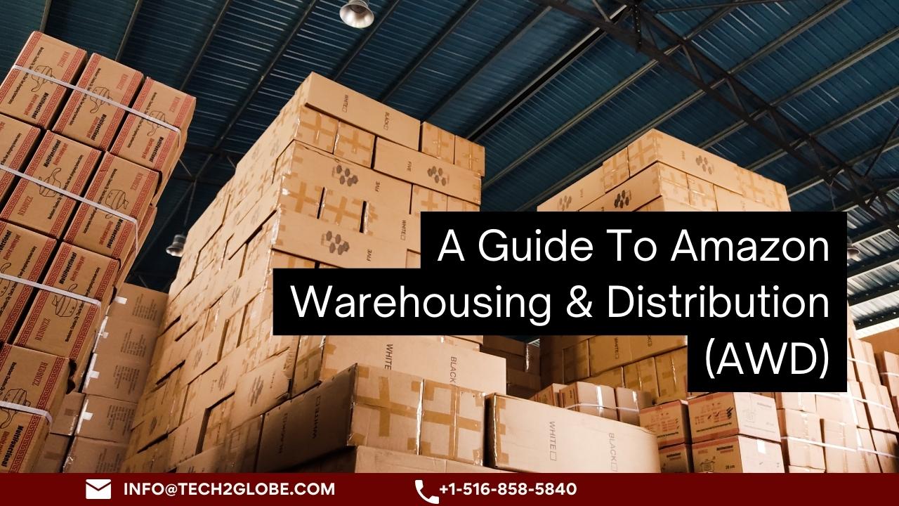 AGuideToAmazonWarehousing&Distribution(AWD)
