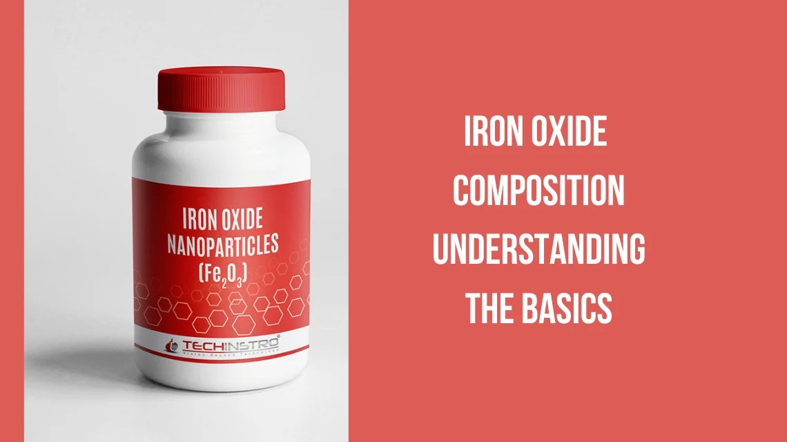 Iron Oxide Composition Understanding the Basics Official Blog Techinstro