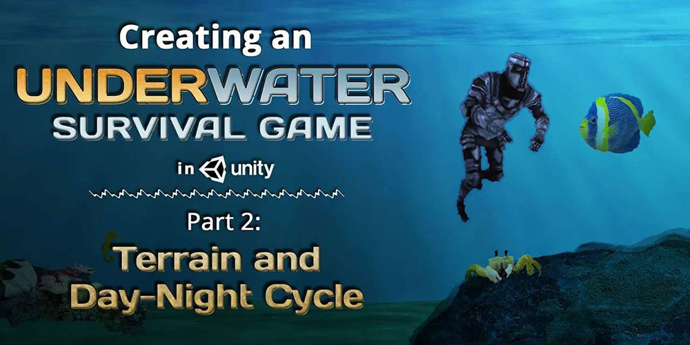 Creating an Underwater Survival Game (like Subnautica) Part 2 — Terrain