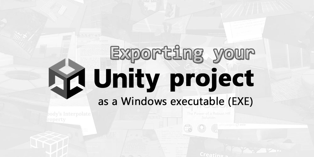 How to export your Unity project onto an executable (EXE) game on