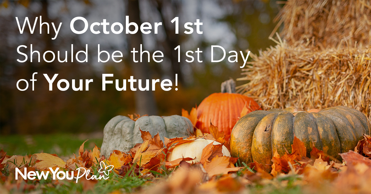 Why October 1st is the Perfect Time to Start OR Restart Your