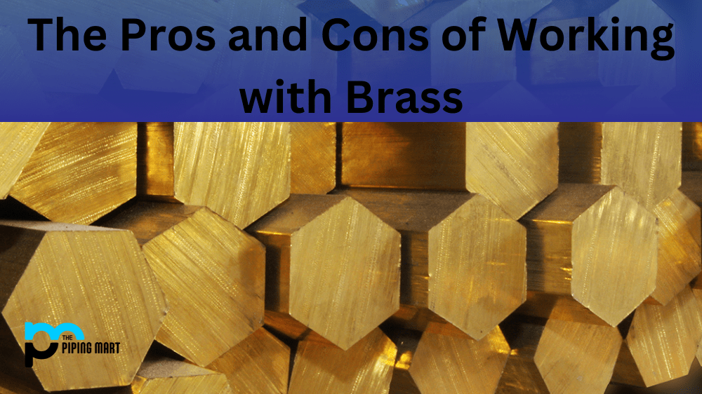 Advantages and Disadvantages of Brass