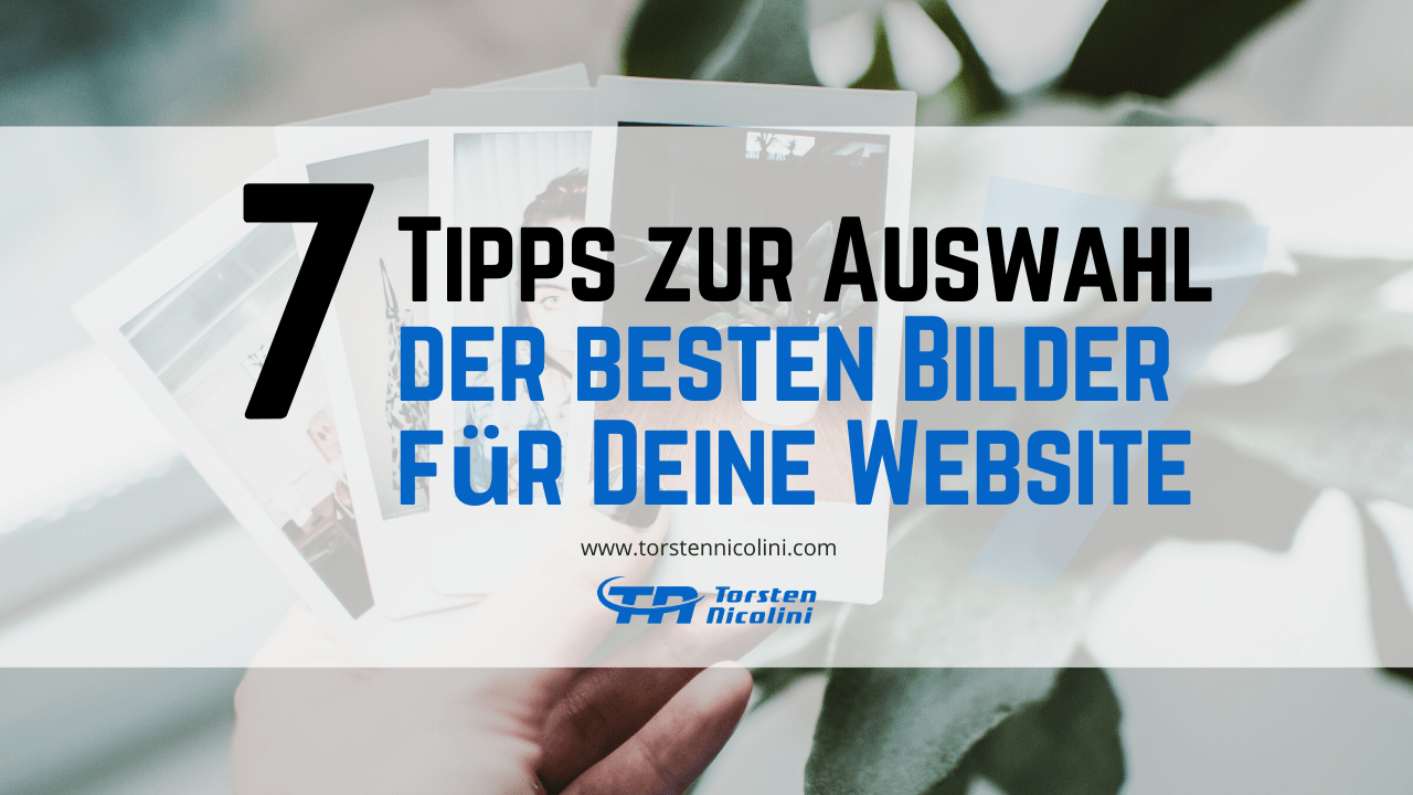 7 Tipps zur Auswahl der besten Bilder für Deine Website
