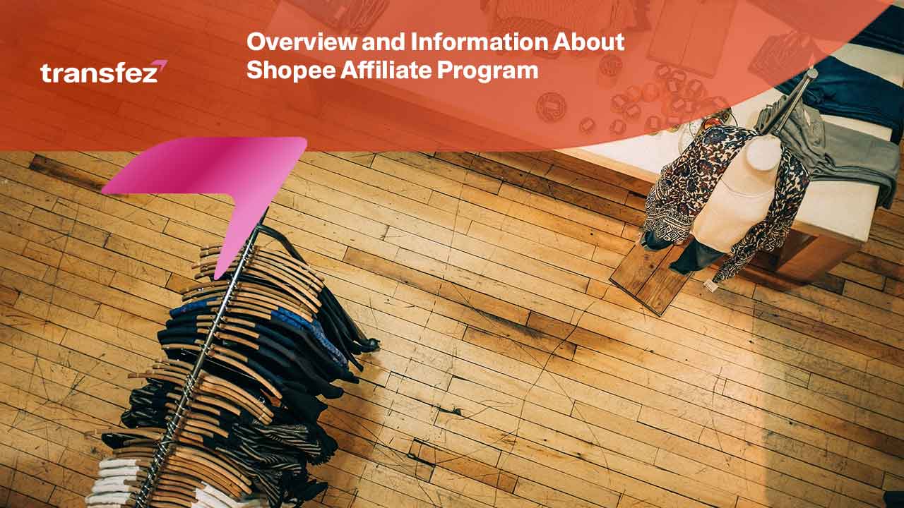 Overview And Information About Shopee Affiliate Program