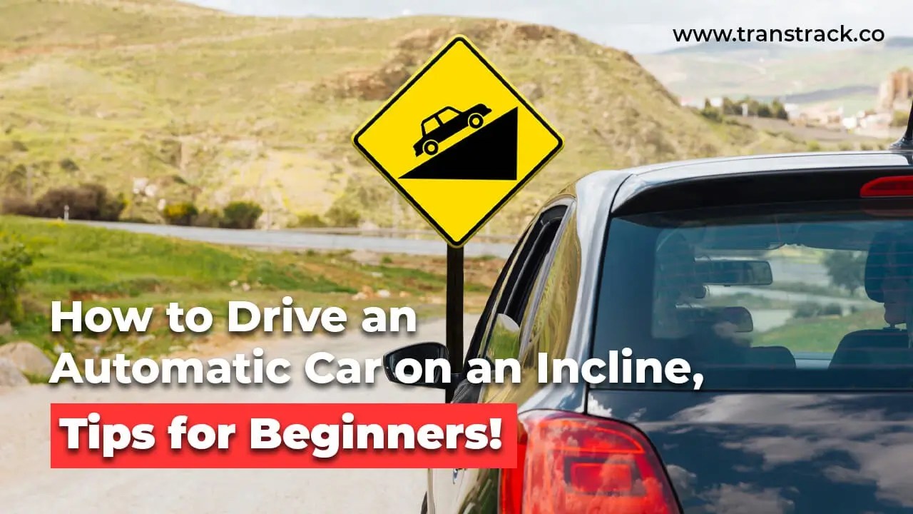 How to Drive an Automatic Car on an Incline, Tips for Beginners!