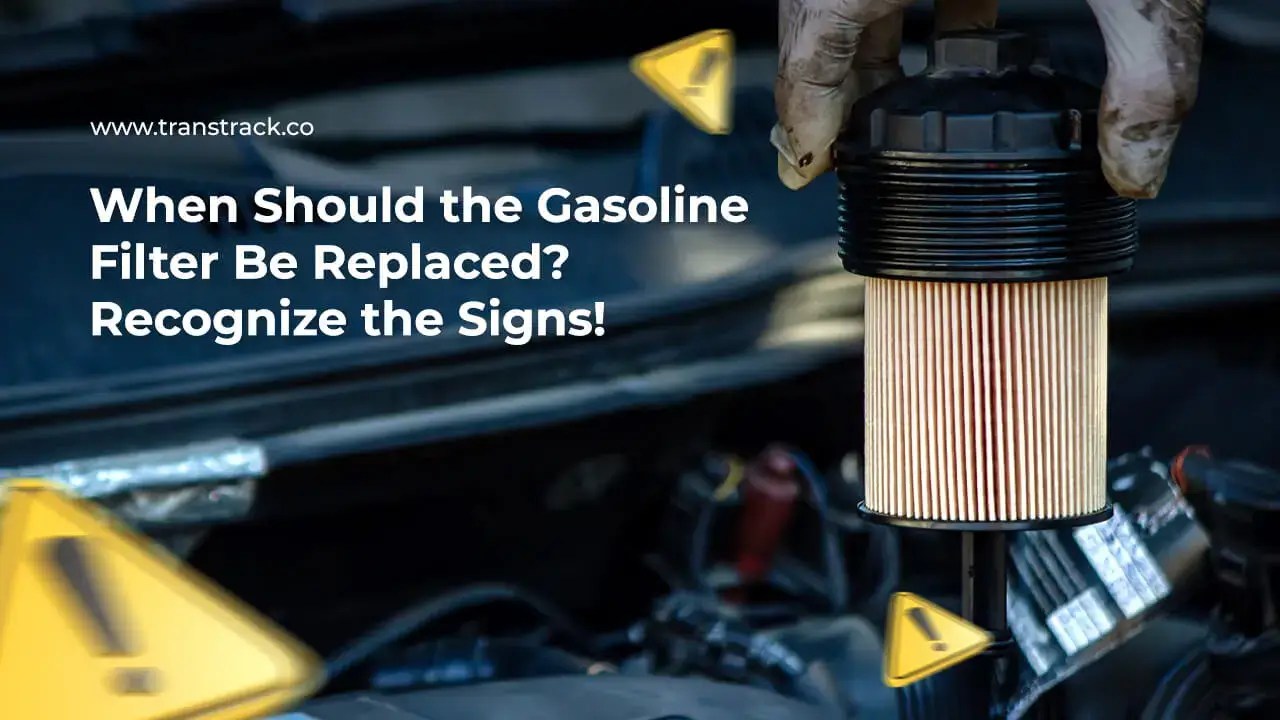 When Should the Fuel Filter Be Replaced? Recognize the Signs!