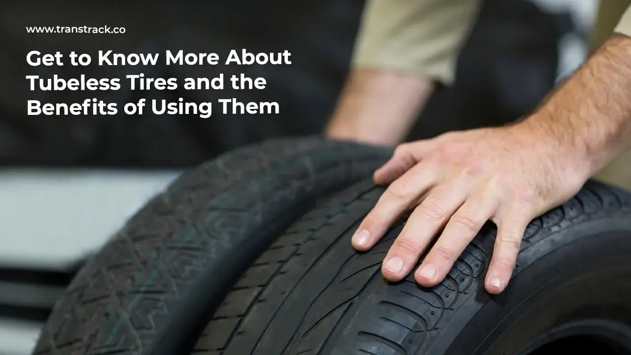 Get To Know Tubeless Car Tires and the Benefits of Using Them