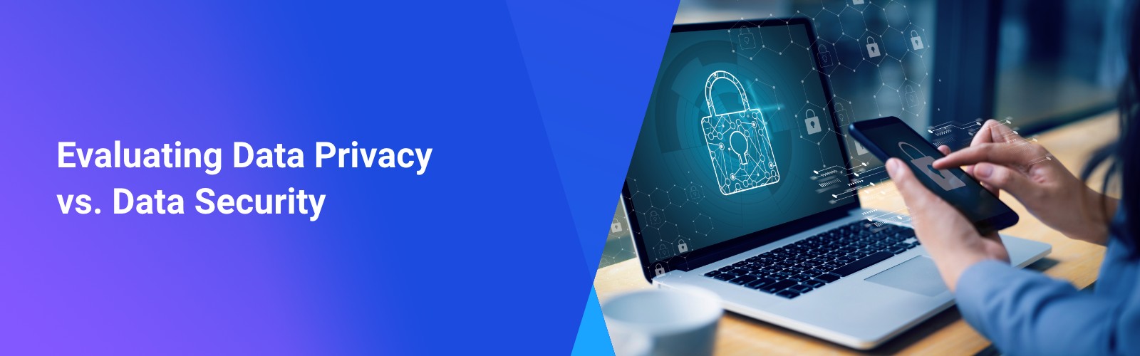 Evaluating Data Privacy vs. Data Security Treasure Data Blog