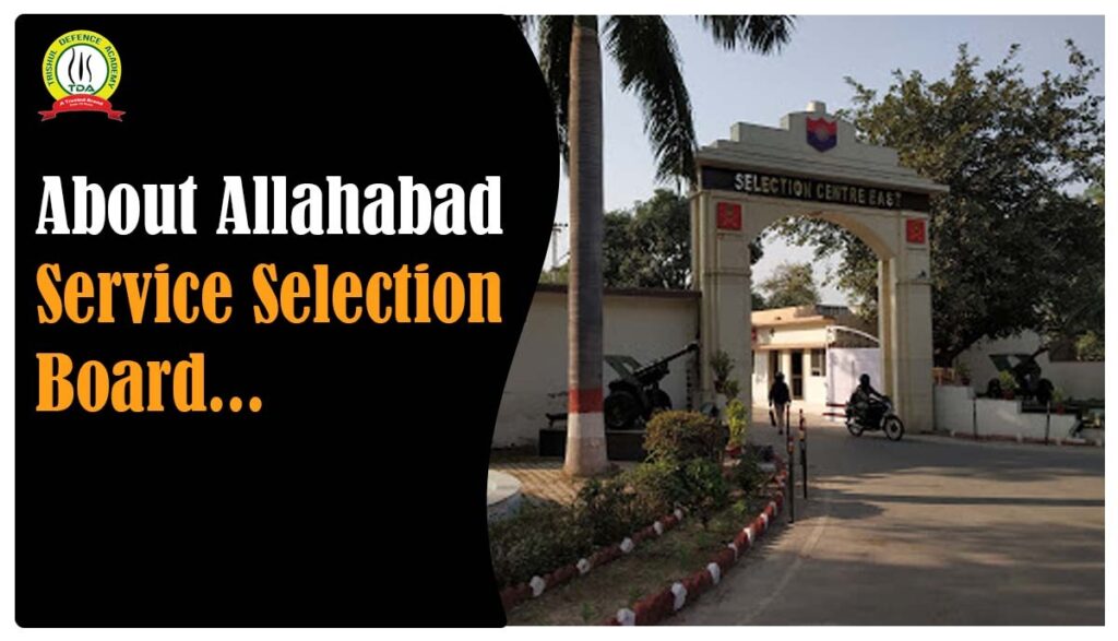 About Allahabad Service Selection Board Trishul Defence Academy