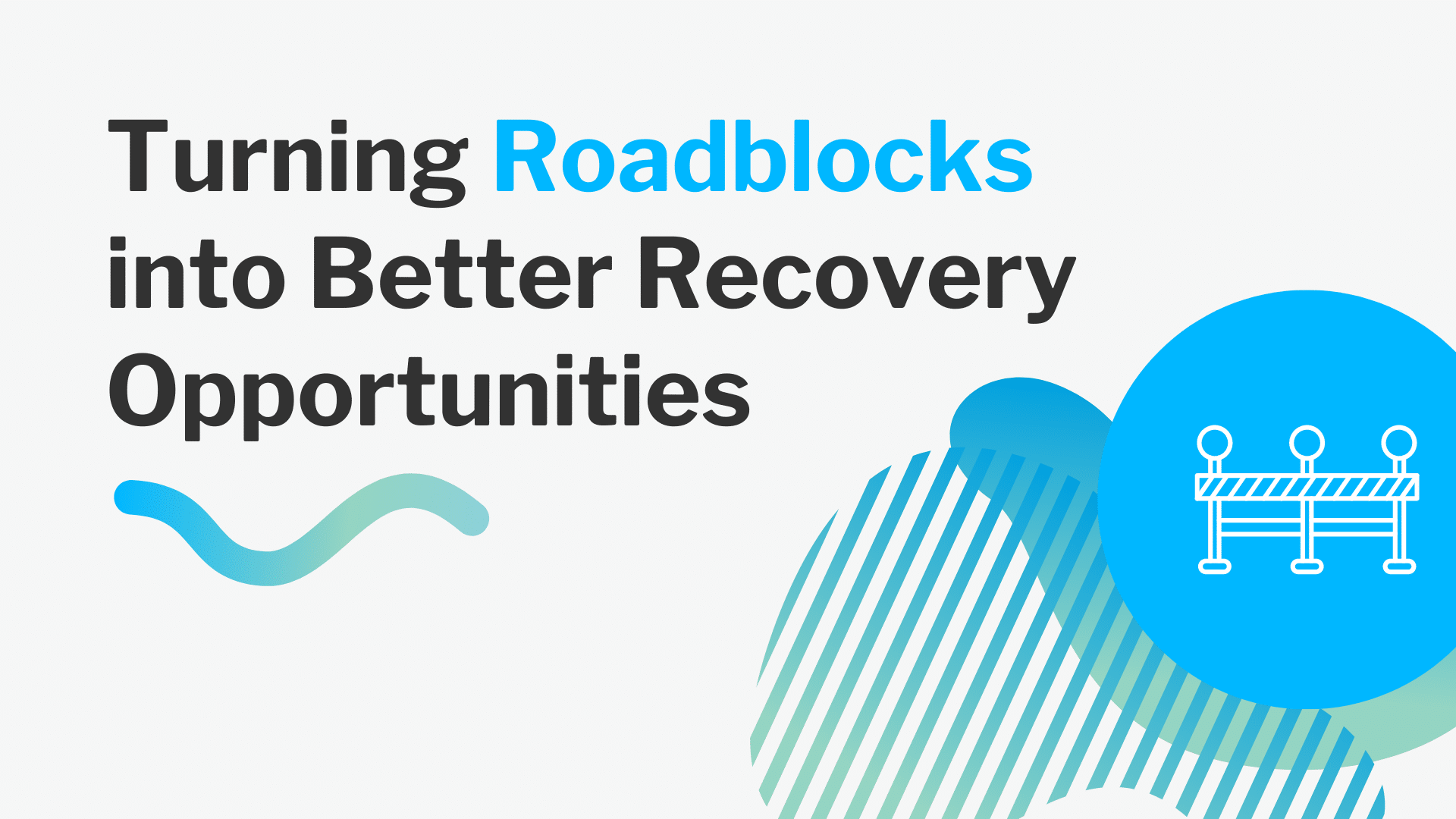 Turning Roadblocks into Better Recovery Opportunities TrueAccord Blog