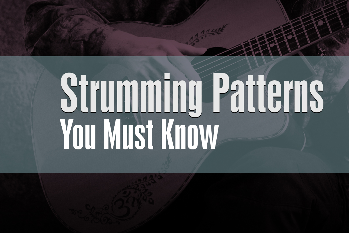 5 Strumming Patterns You MUST Know TrueFire Blog Guitar Lessons