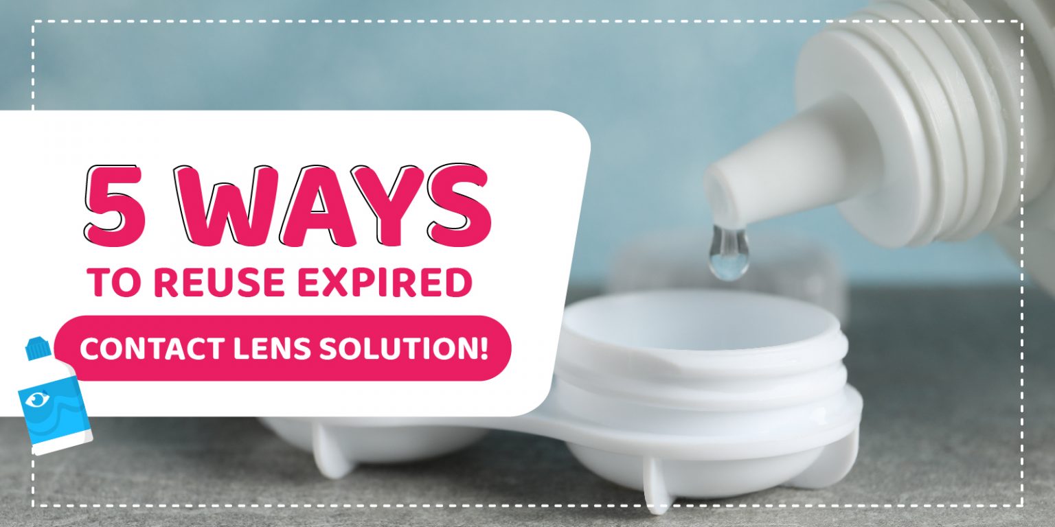 Contact Lens Solution Expired? 5 Brilliant Ways to Reuse It! — UNIQSO