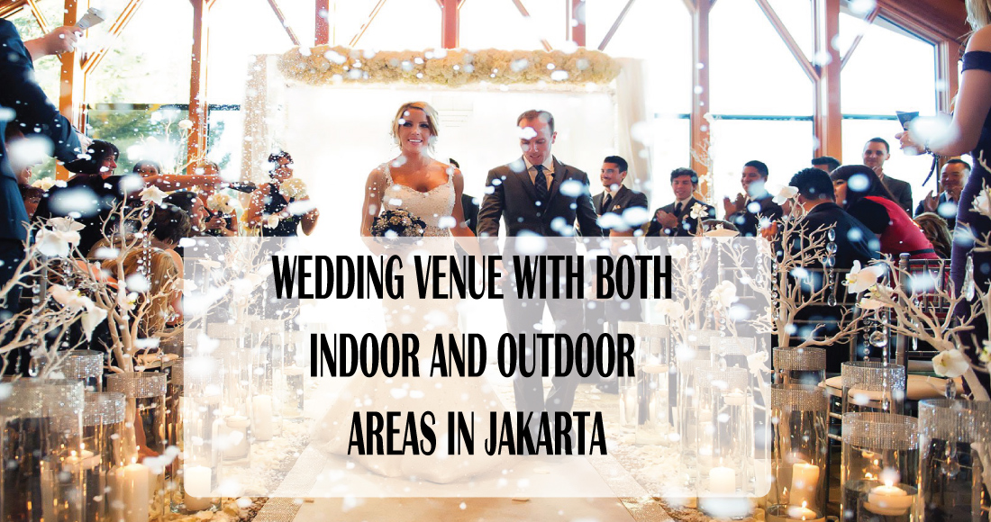 Indoor Outdoor Wedding Venue in Jakarta - Venuerific