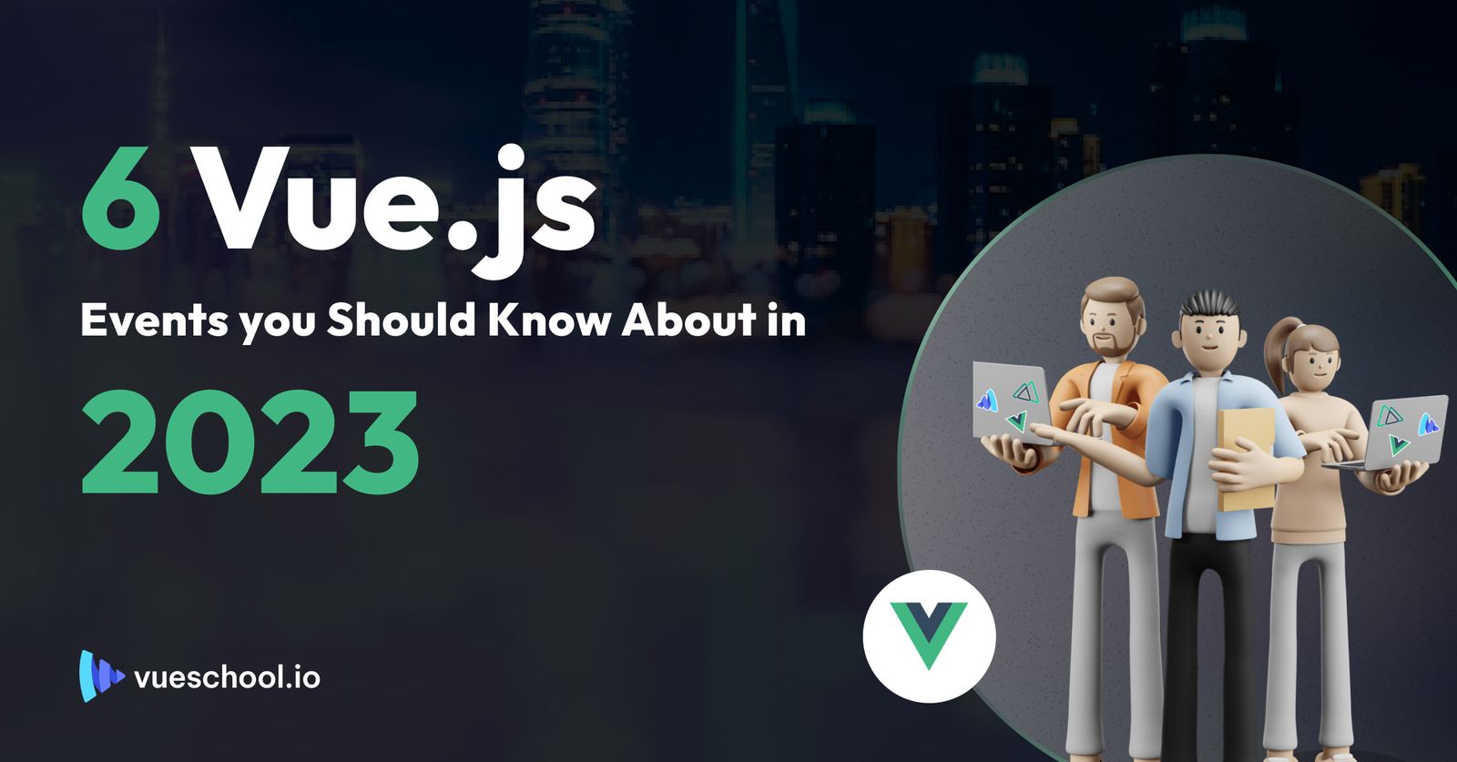 Six Vue.js Events you Should Know About in 2023 Vue School Articles