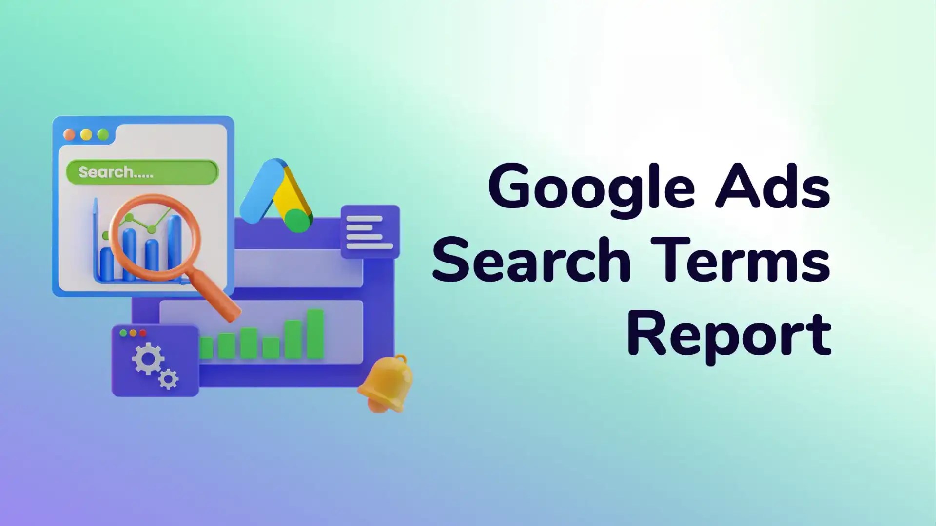 Google Ads Search Terms Report 2023 Guide WASK