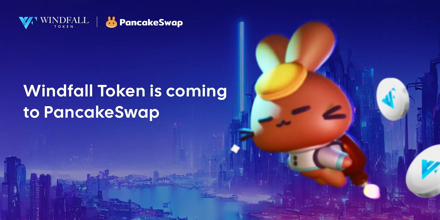 Windfall Token is Coming to PancakeSwap! Windfall Token