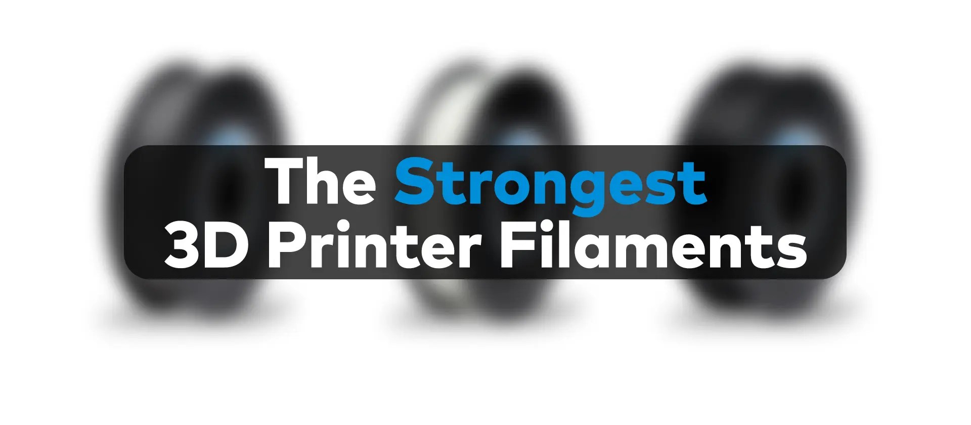 The Strongest 3D Printer Filaments on the Market Zaxe Blog