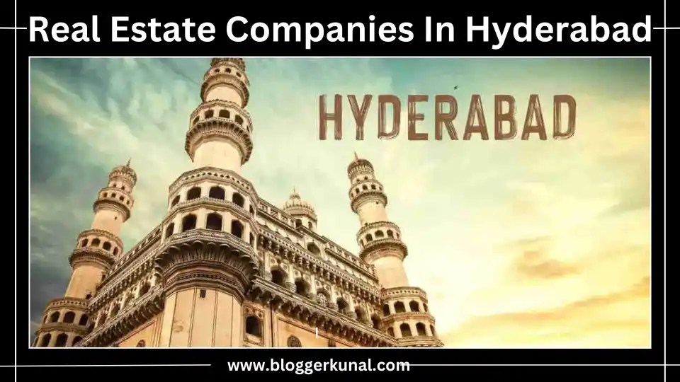 Top 20 Real Estate Companies In Hyderabad