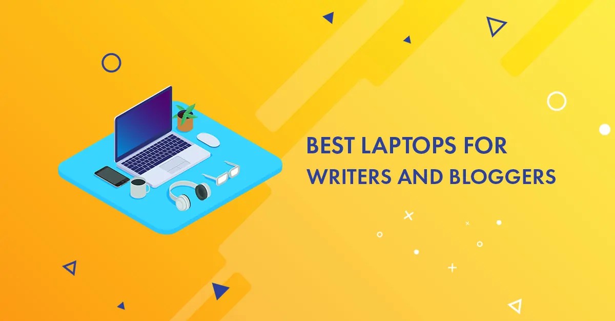 5 Best Laptops for Writers & Bloggers 2024 Handpicked List!