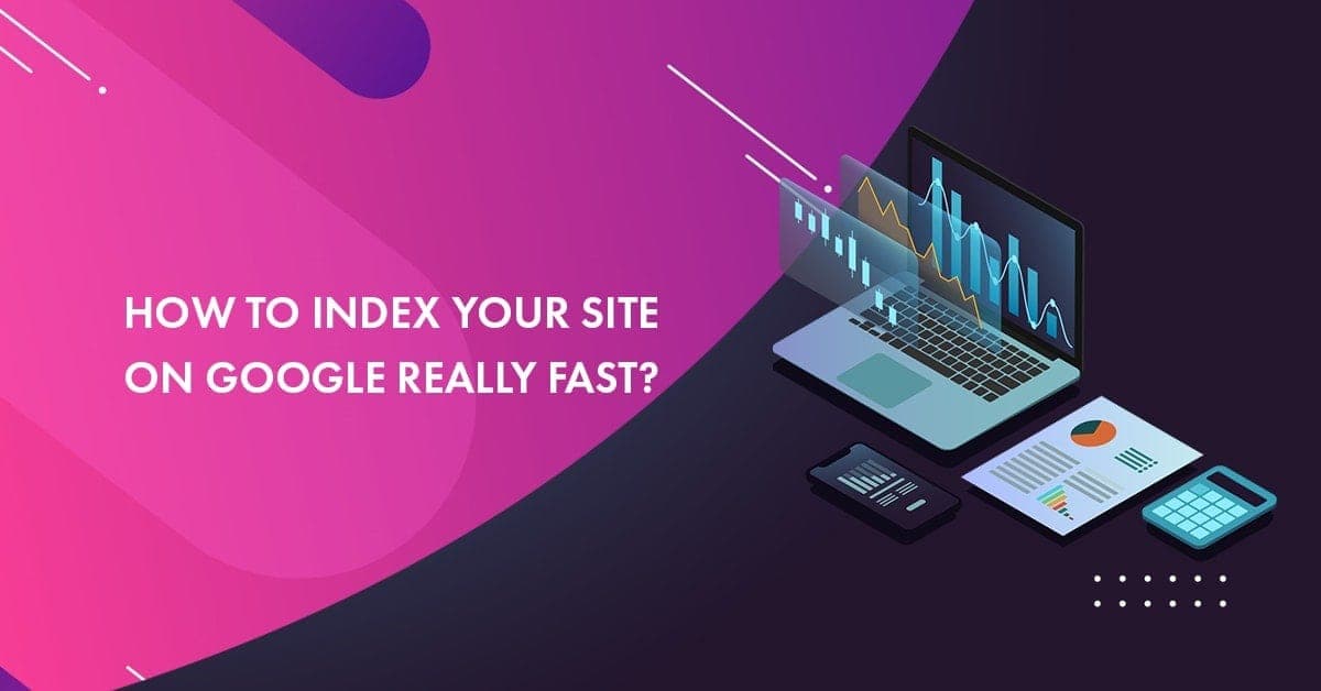 How to Get Google to Index Your New Site Quickly [Blogger's Guide]