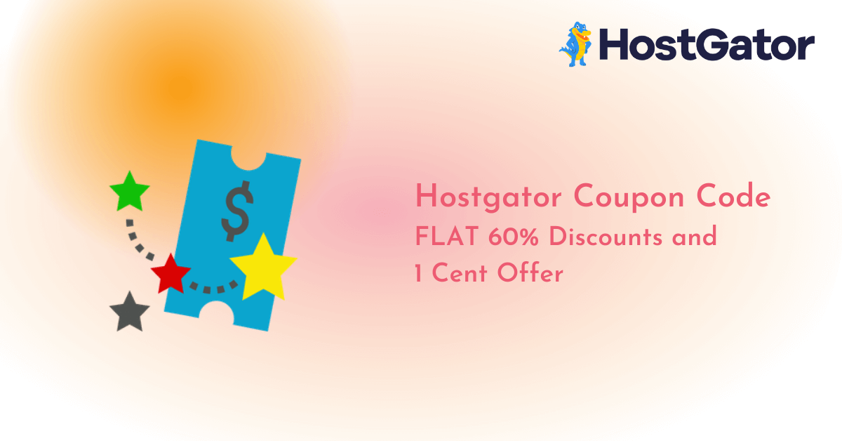 Hostgator Coupon Code 2021 Instant 60 OFF Or Pay 1 Cent