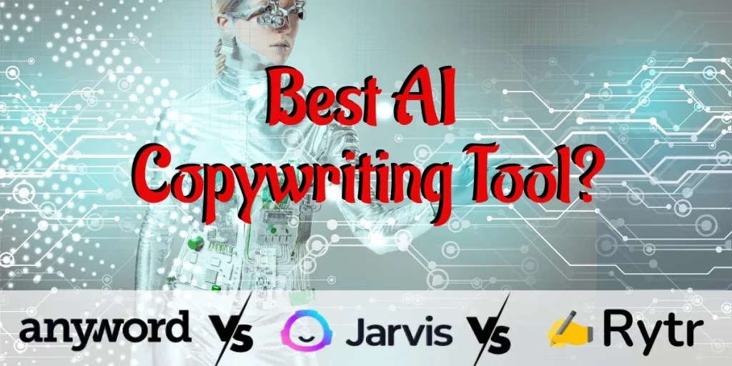 Anyword vs. Jarvis.ai Vs. Rytr 2024 Beste Copywritingtool??