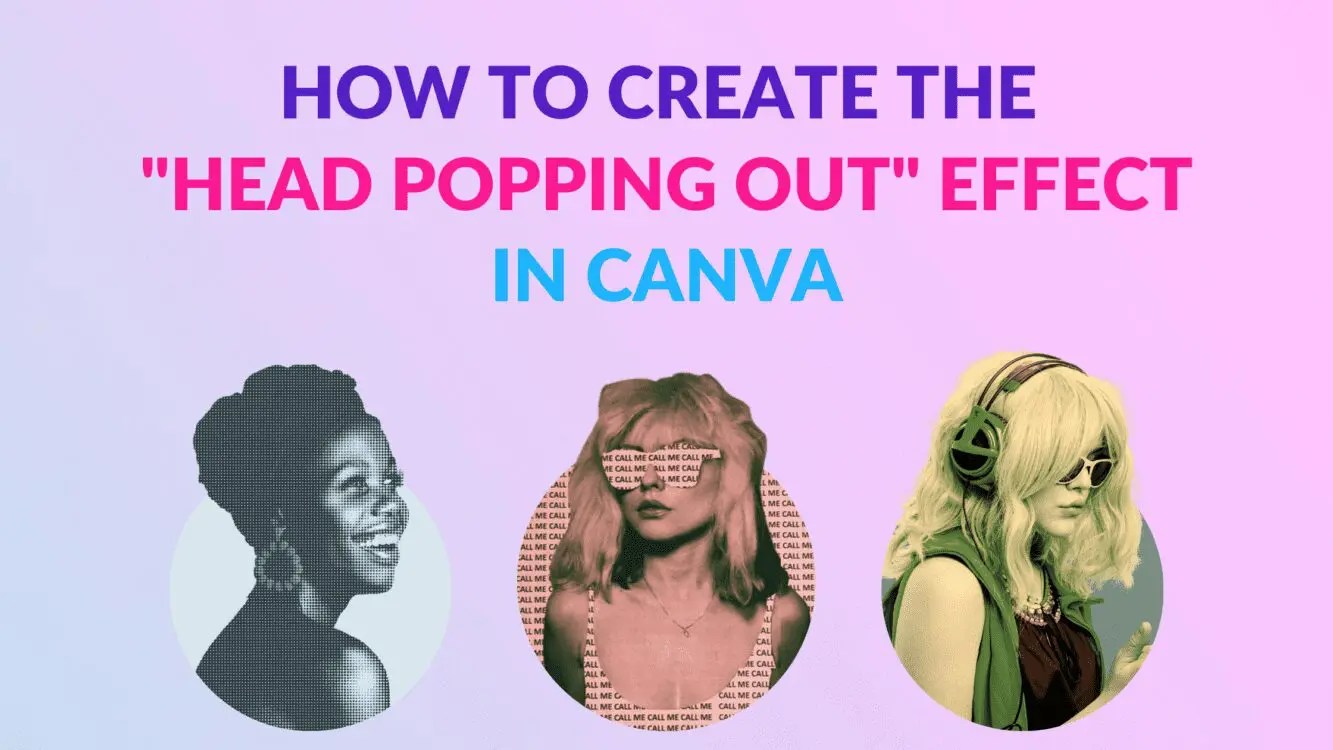 How to Create the Head Popping Out Effect in Canva Blogging Guide