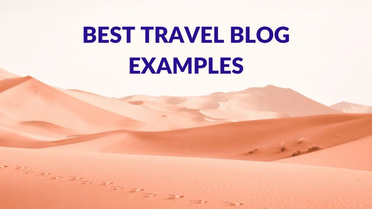 Best Travel Blog Examples Blogging Guide