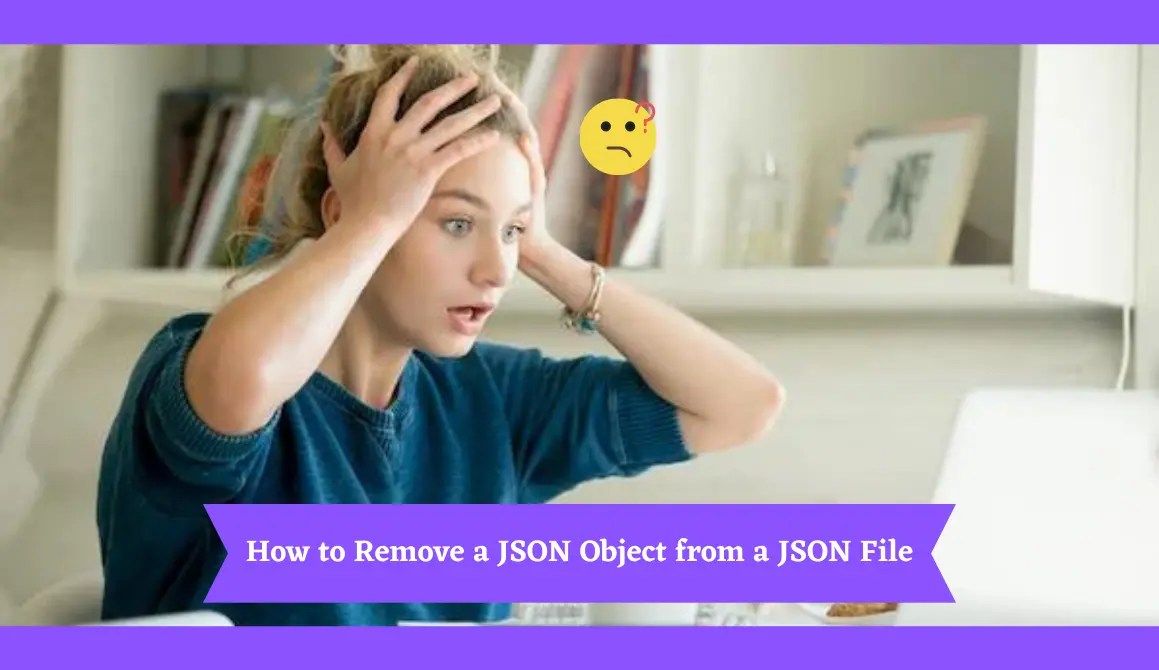 How to Remove a JSON Object from a JSON File? Blogging Keys