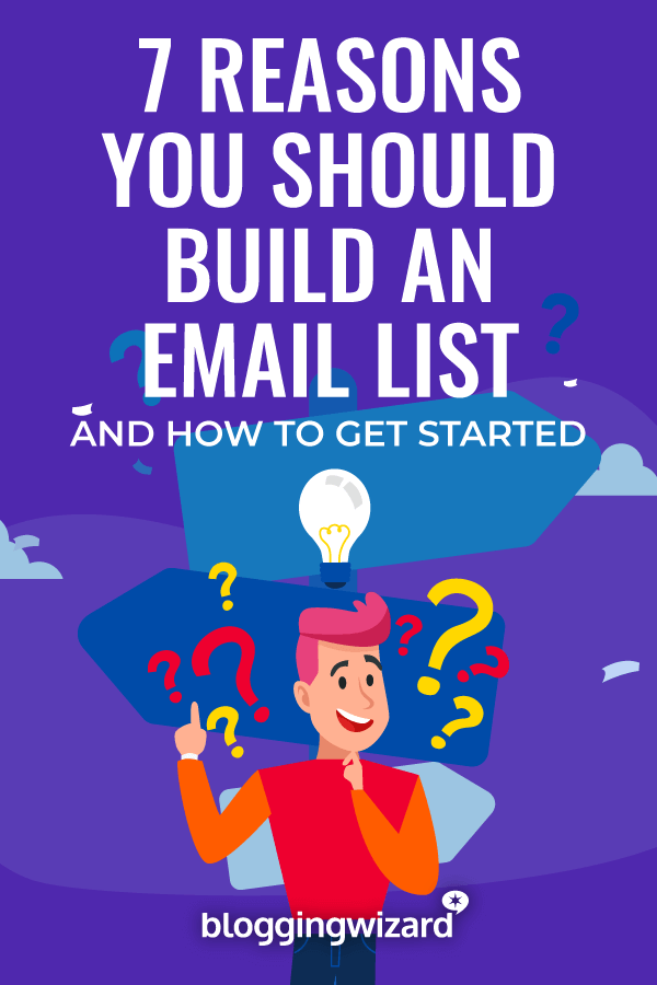 7 Reasons You Should Build An Email List For Your Blog (And How To Get