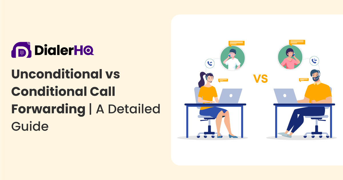 Unconditional vs Conditional Call Forwarding DialerHQ