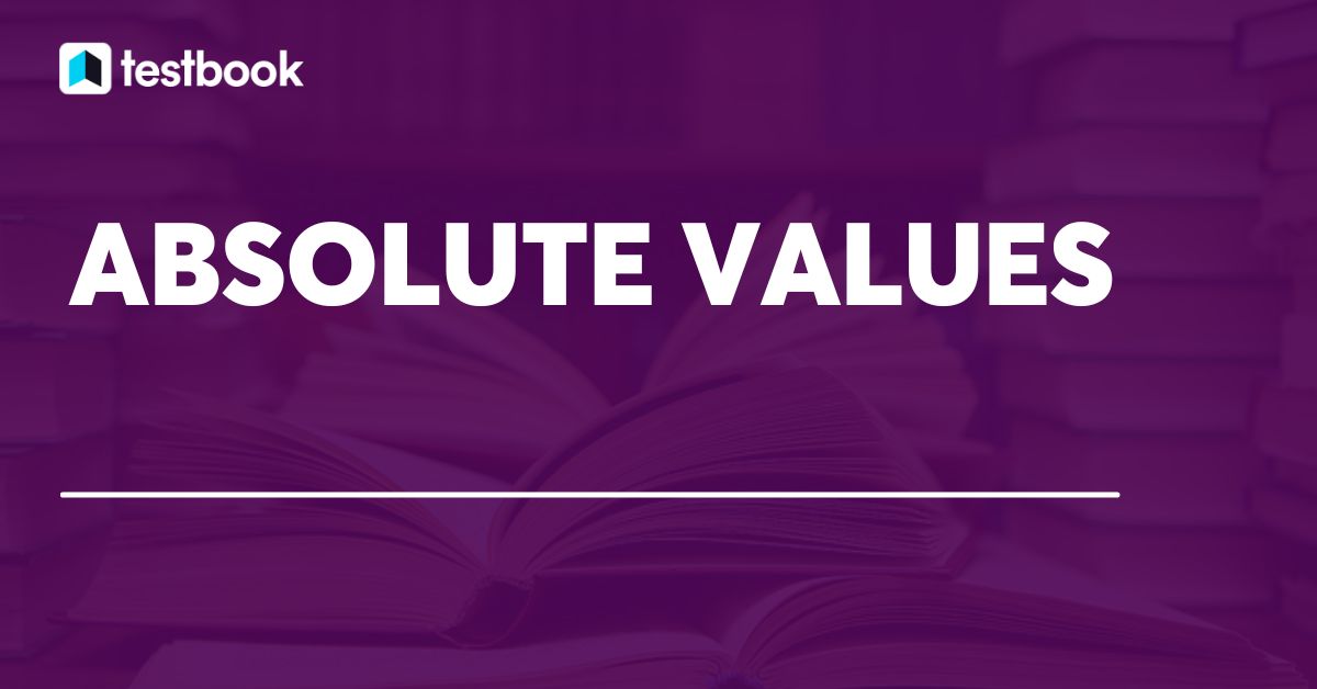 Absolute Value Definition, Equation and Properties with Examples