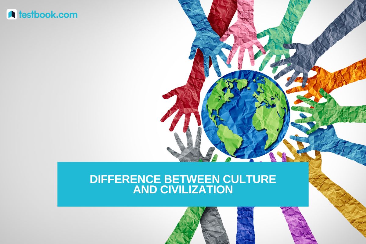 Difference Between Culture and Civilization Know Differences