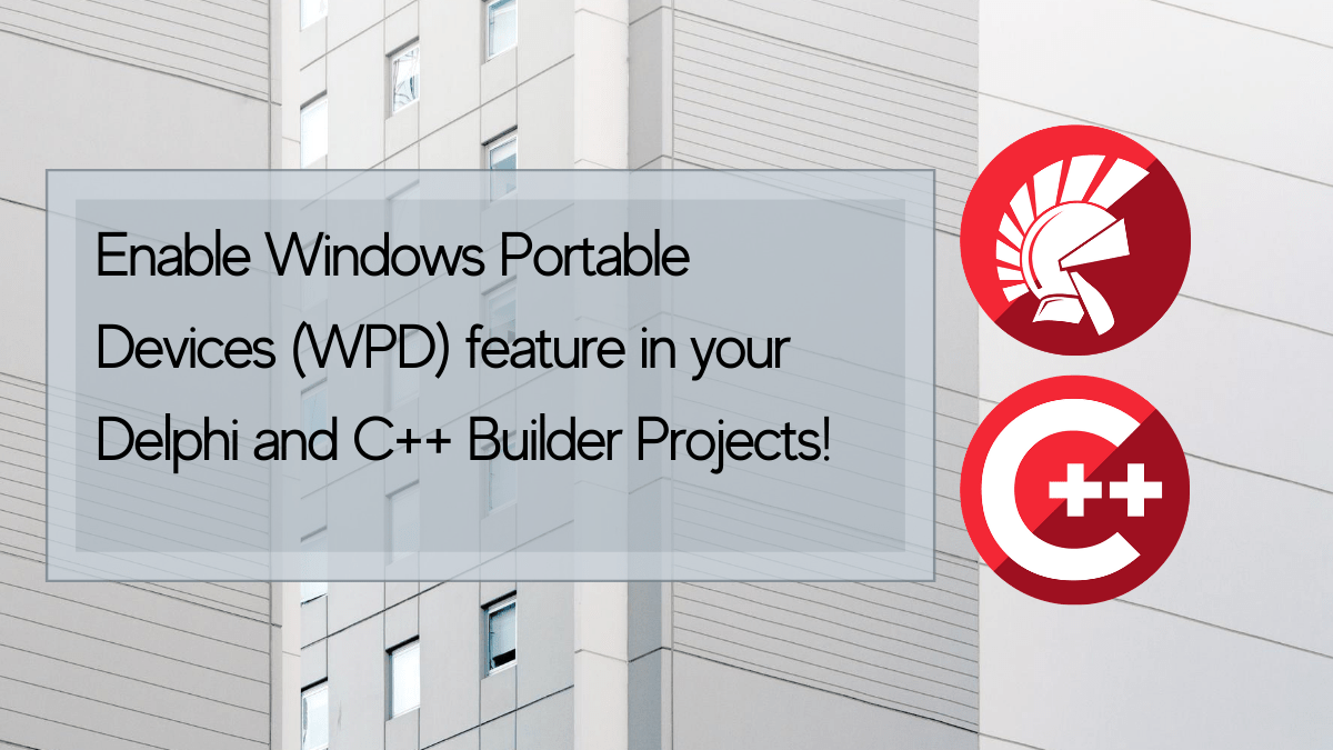 Delphiおよびc Builderプロジェクトでwindowsポータブルデバイス Wpd を有効にする
