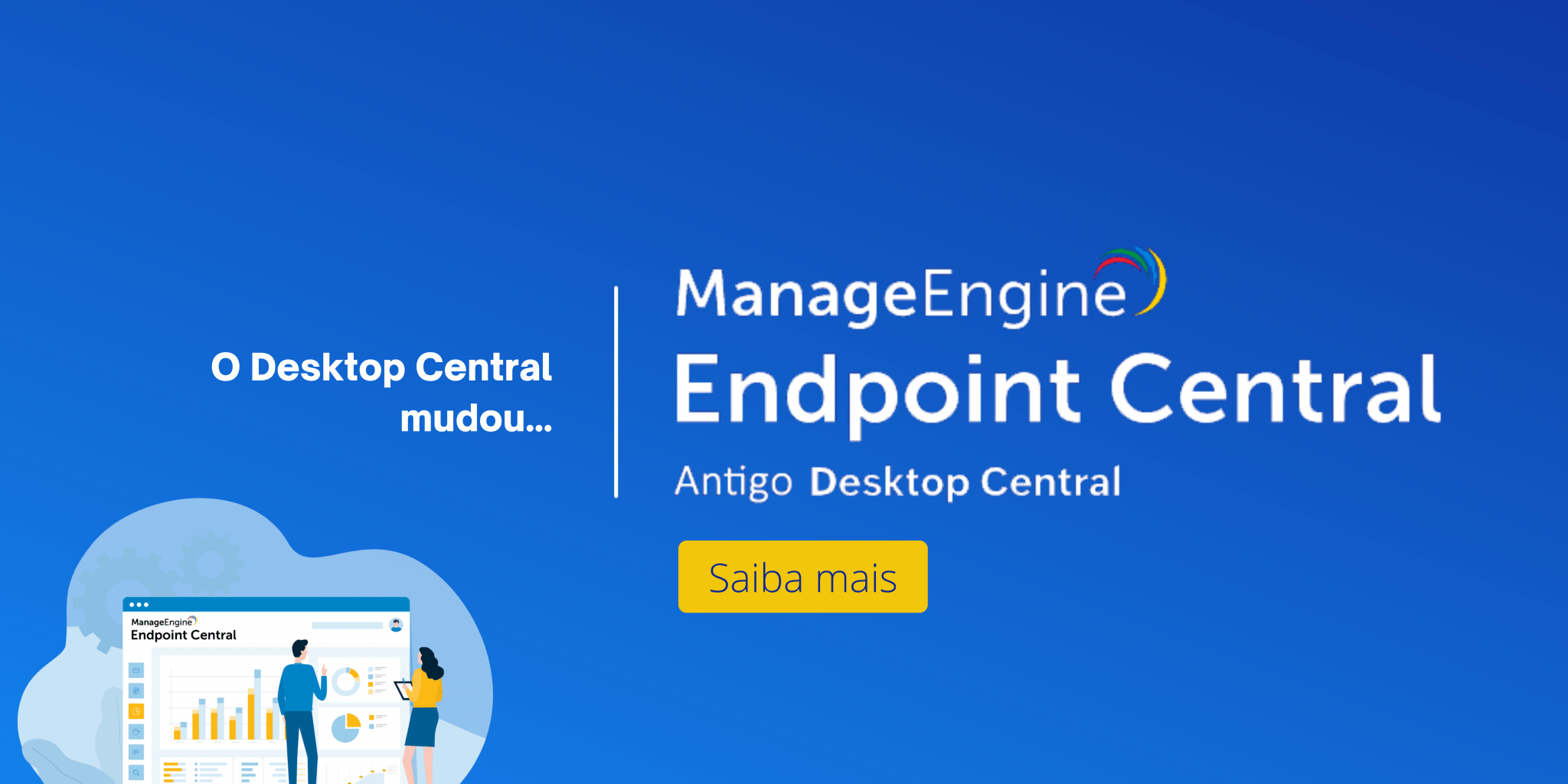 O Desktop Central agora é o Endpoint Central! ManageEngine Blog