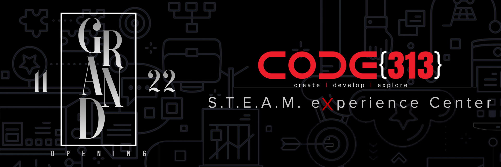 CODE313 STEAM eXperience Center Open House and Grand Opening