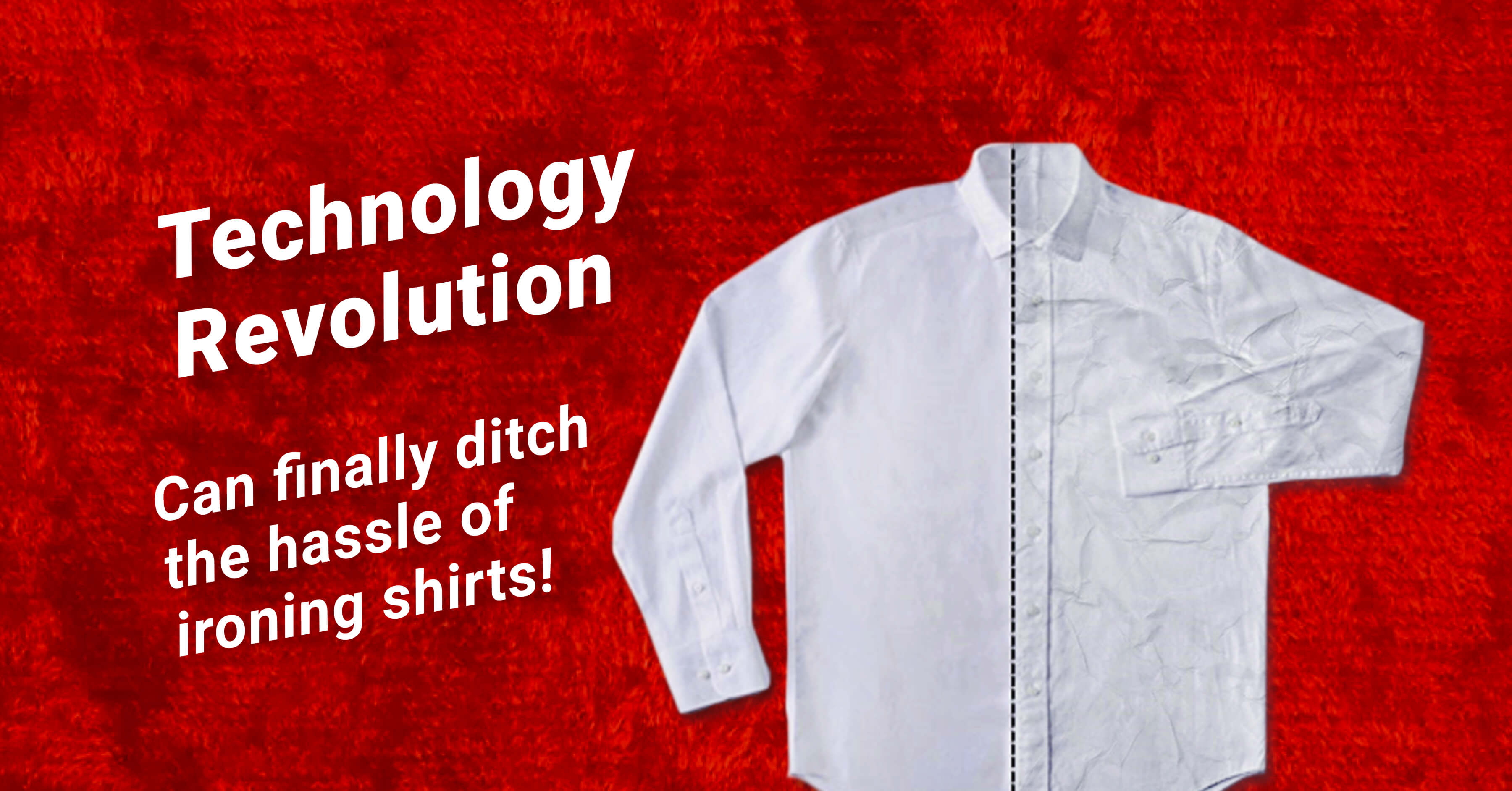 【Technology Revolution】Keeping your shirts wrinklefree!