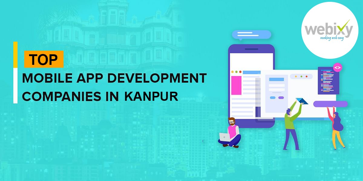 Top Mobile App Development Companies in Kanpur Webixy Tech