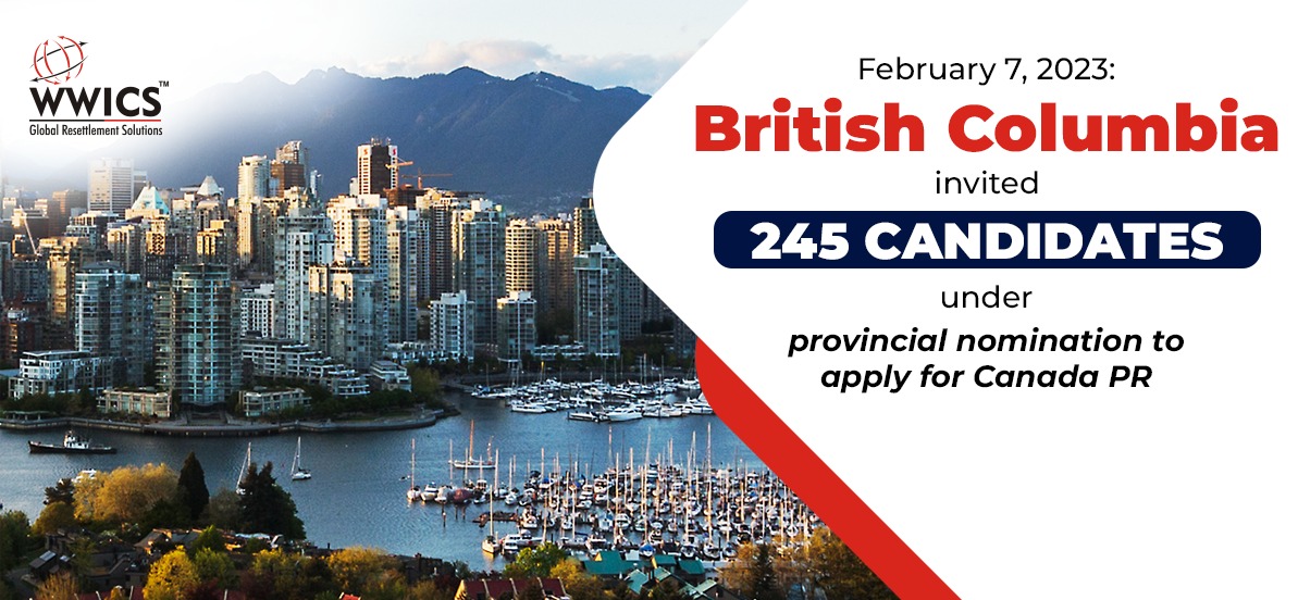 British Columbia PNP sent 245 New Invites For Canada PR on February 07, 2023 WWICS Blogs