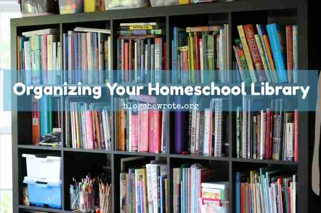 Organizing Your Homeschool Library Blog, She Wrote