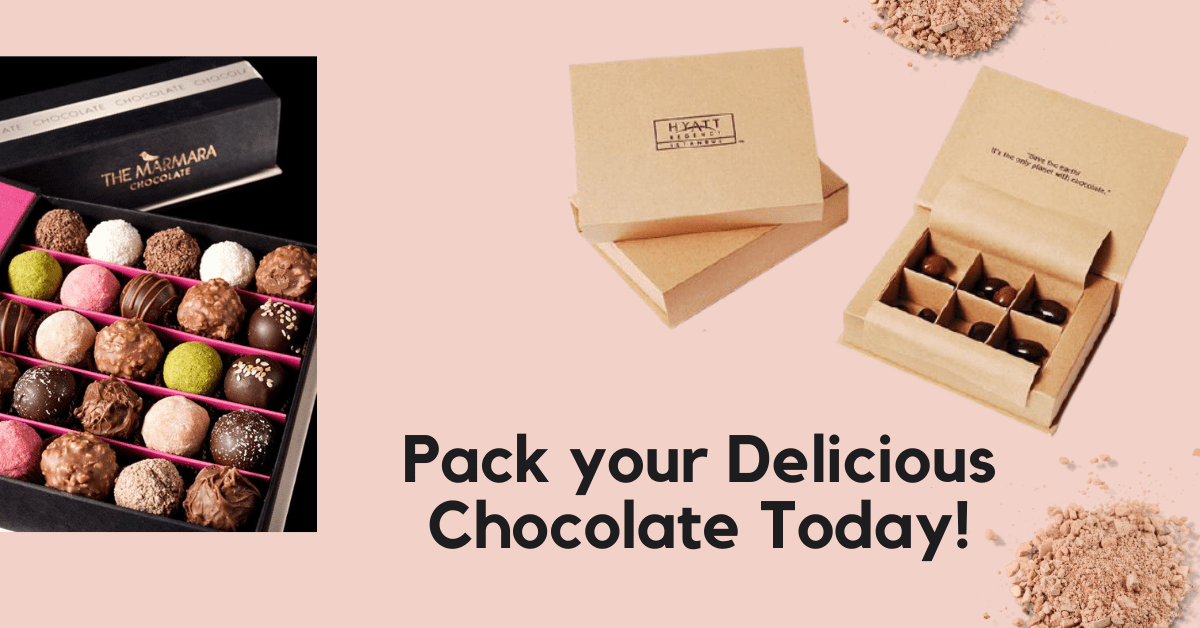Deliver the Delicious Chocolates in Custom Packaging